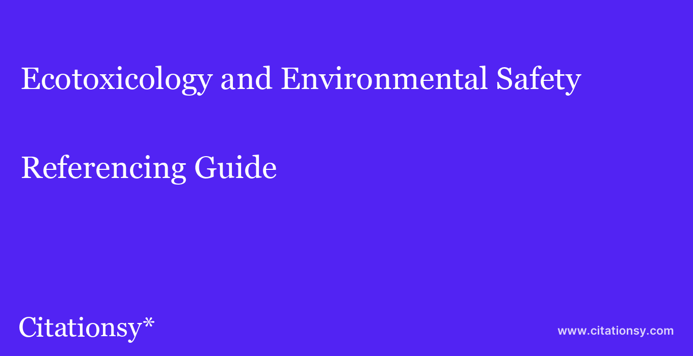 cite Ecotoxicology and Environmental Safety  — Referencing Guide